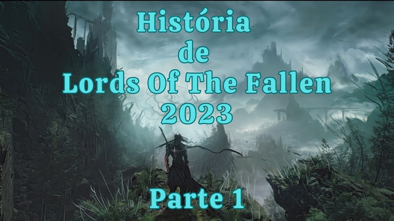 História: Deuses e Raças - Lore Lords of The Fallen 2023