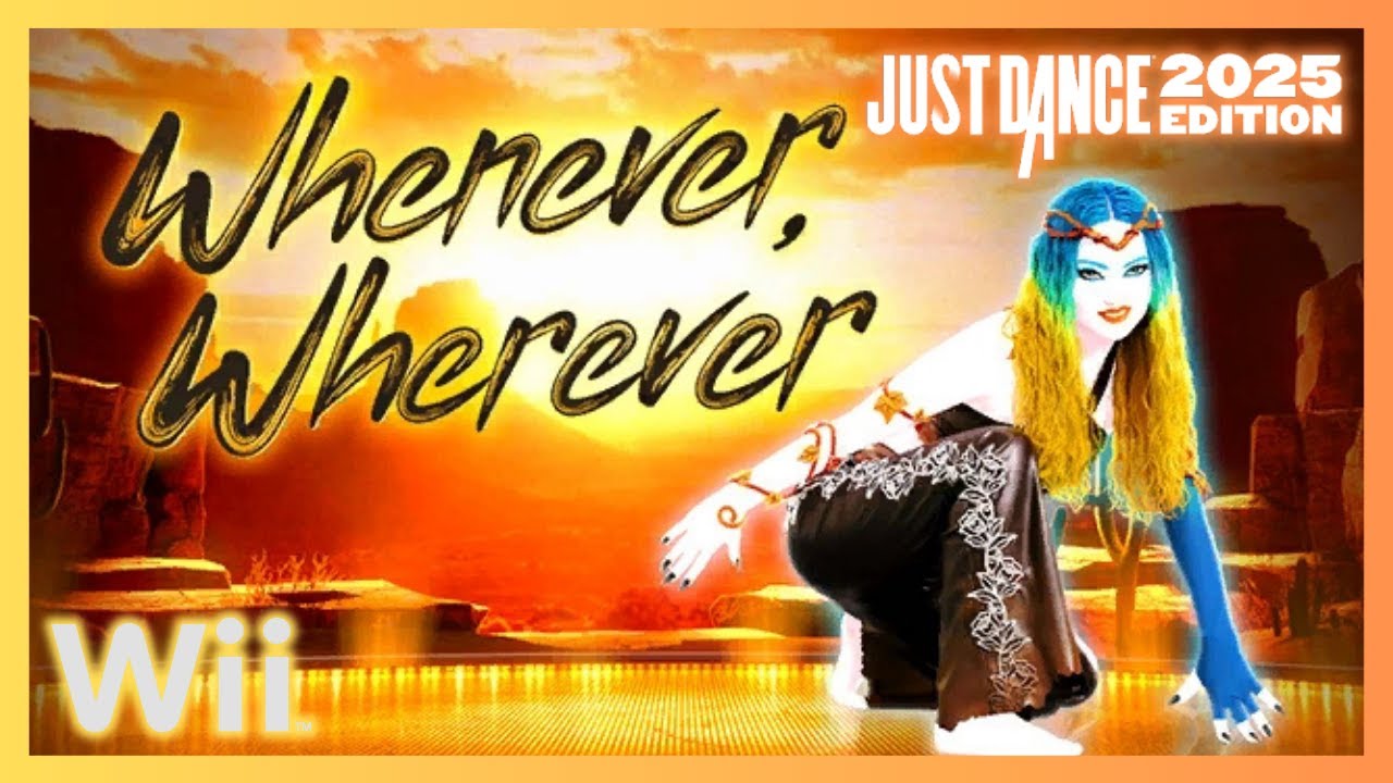 Just Dance 2025 (Wii) - Whenever, Wherever by Shakira (12.7k)
