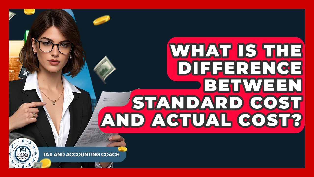 What Is The Difference Between Standard Cost And Actual Cost? - Tax and Accounting Coach