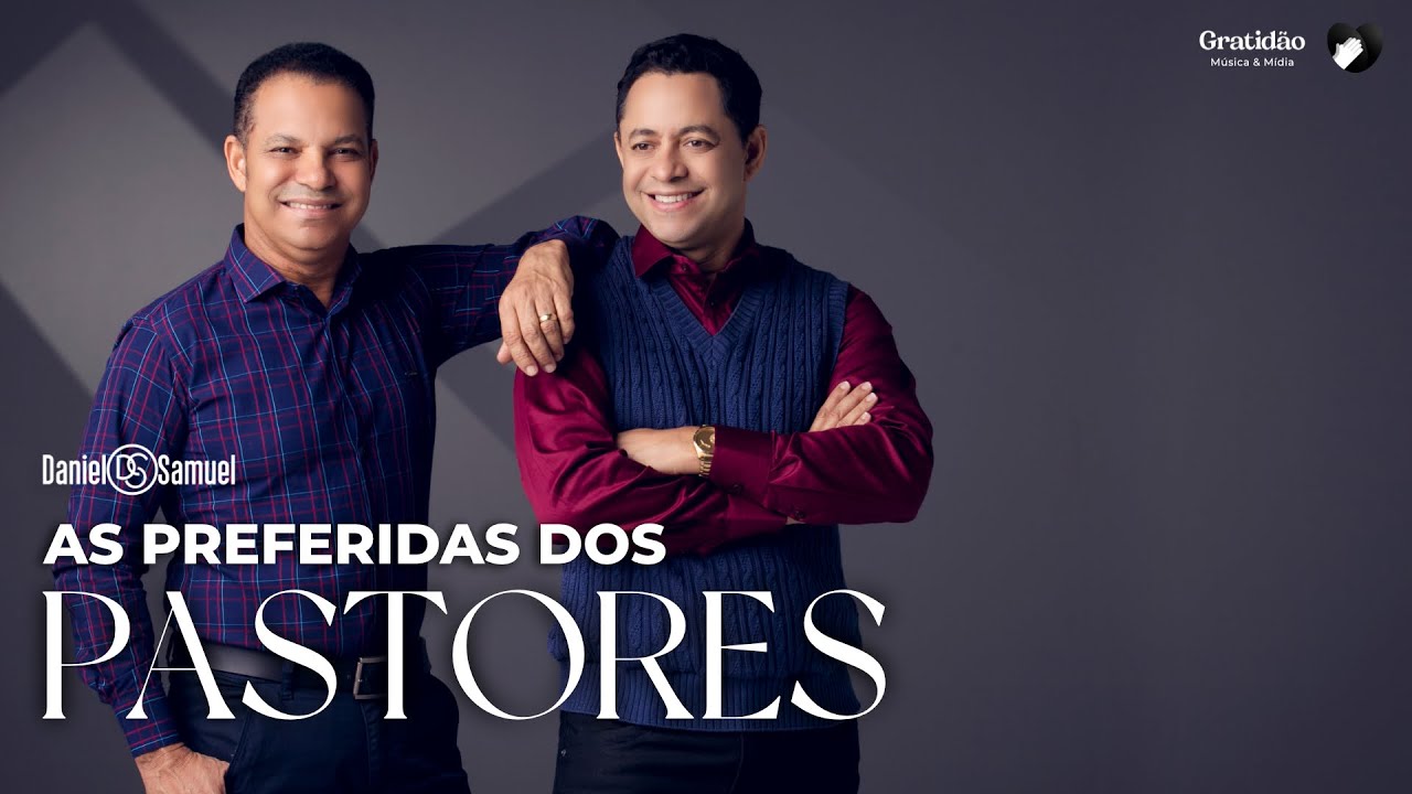 AS PREFERIDAS DOS PASTORES - Rádio Daniel & Samuel