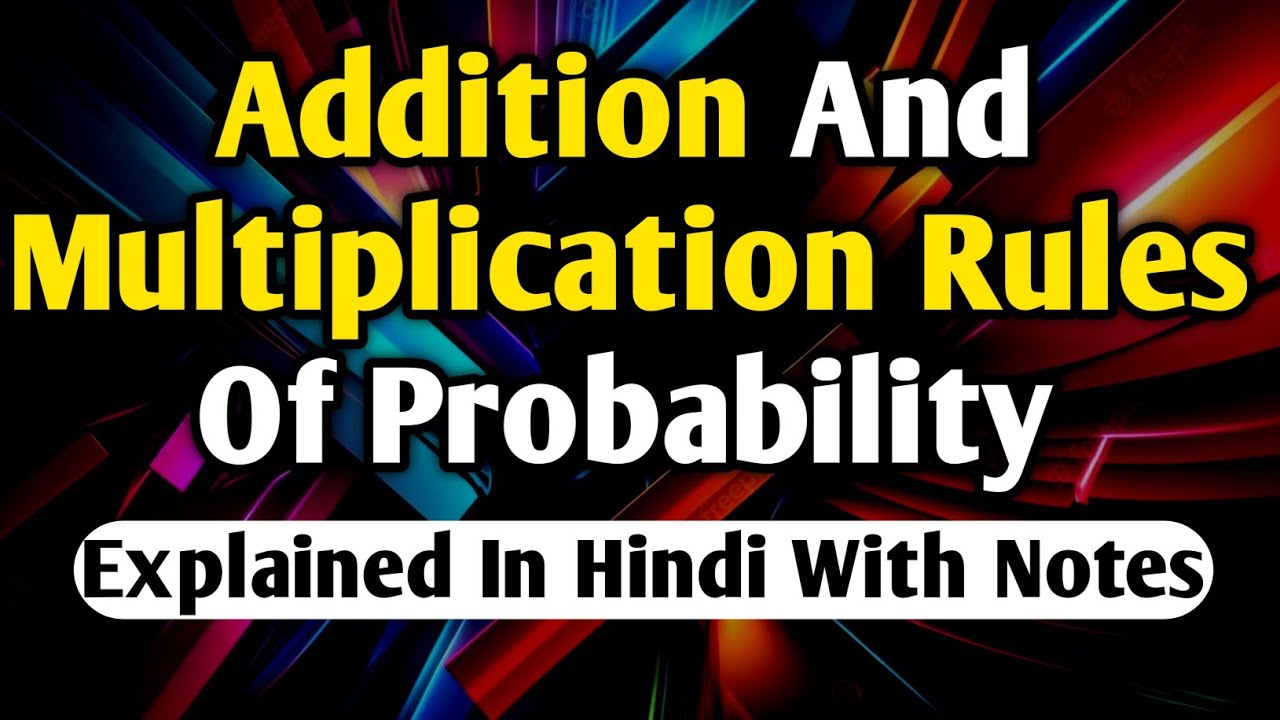 Addition And Multiplication Rule | Addition Rule Of Probability | Multiplication Rule of probability
