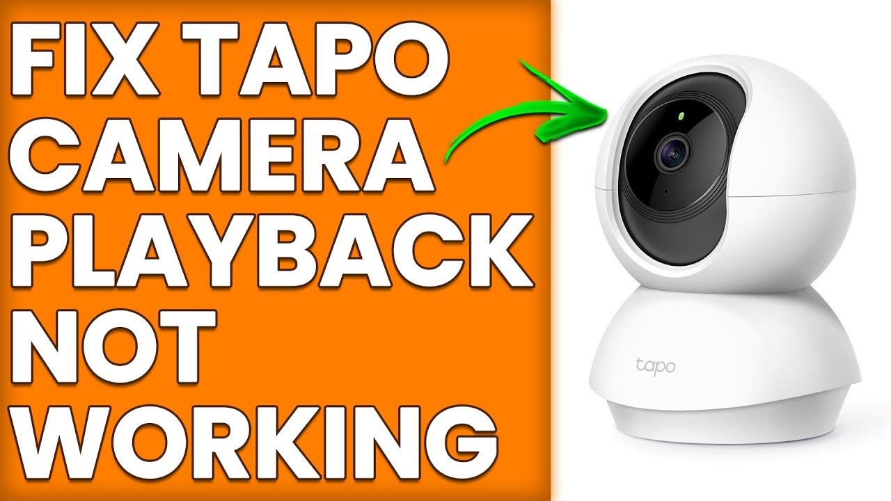 How To Fix Tapo Camera Playback Not Working (How To Troubleshoot Tapo Camera Playback Not Working)