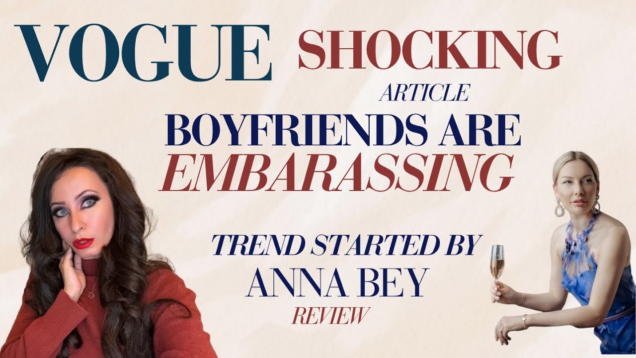 On Vogue Article: Boyfriends are embarrassing:  @AnnaBeyOfficial @SheRaSeven1 @Theuniverseguru