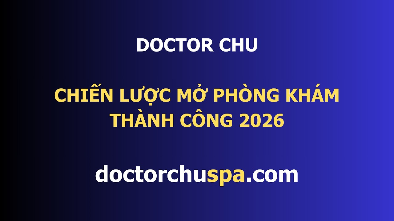 Mở Phòng Khám Thành Công 2026: Đâu Là Bí Kíp Thất Truyền Không Ai Muốn Chia Sẻ ?