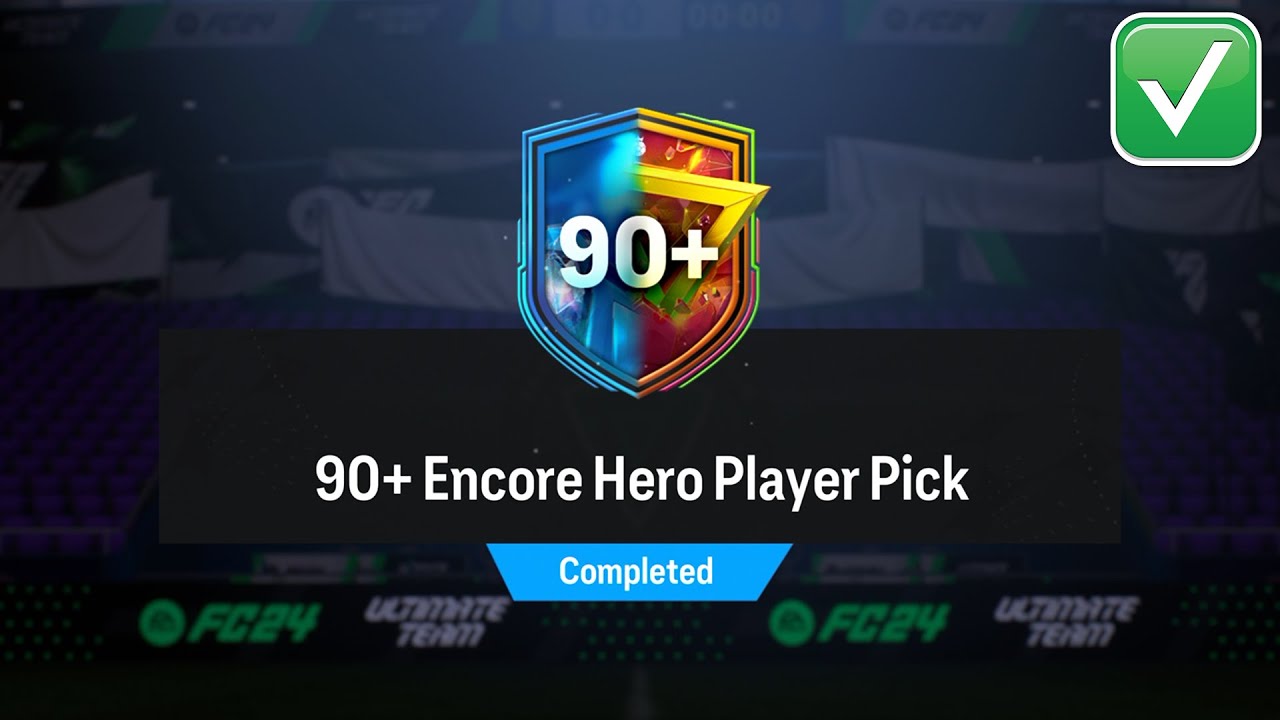 EAFC 24 90+ ENCORE HERO PLAYER PICK SBC (EAFC 90+ ENCORE HERO PICK)