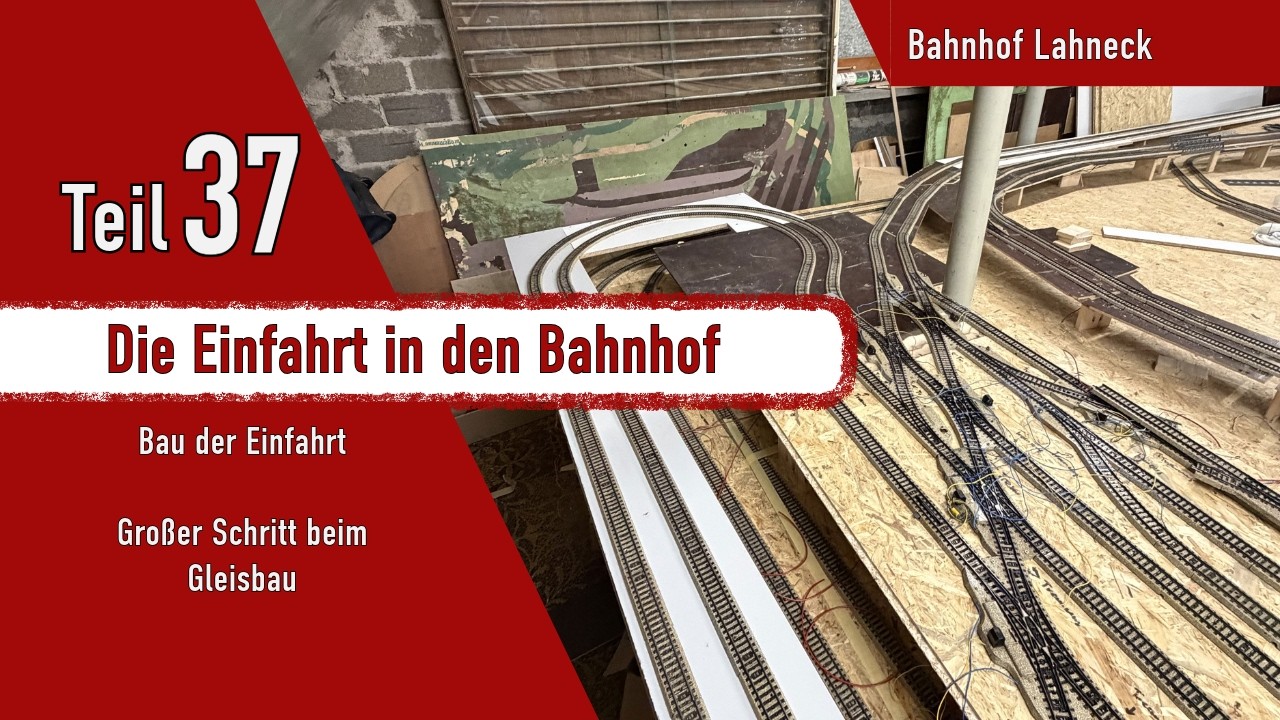 Teil 37 M&auml;rklin Anlage Gleisbau im Endspurt &ndash; Bahnhof Lahneck bekommt seine Einfahrt