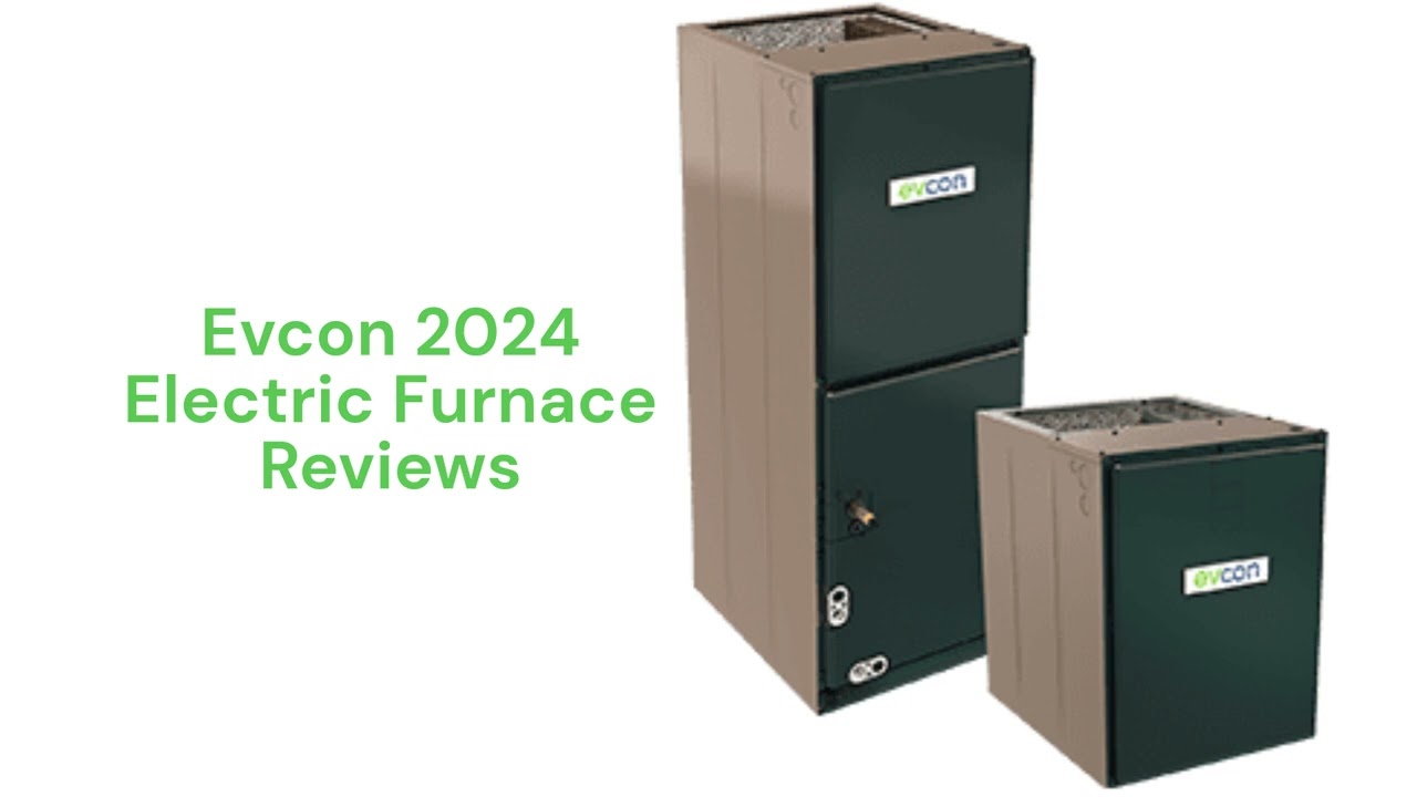HvacRepairGuy 2024 Evcon Brand Electric Furnace Reviews