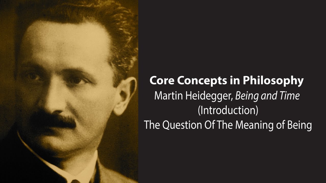 Martin Heidegger, Being and Time | The Question of the Meaning of Being | Philosophy Core Concepts