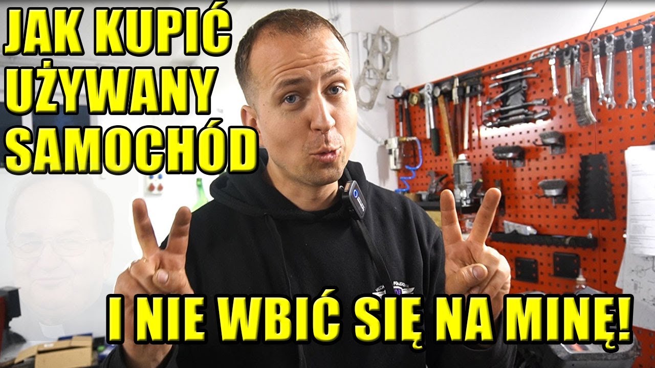 JAK WYBRAĆ, KUPIĆ I ZADBAĆ O UŻYWANY SAMOCHÓD ŻEBY NIE WBIĆ SIĘ NA MINĘ?  PORADNIK DLA KUCHARZY.