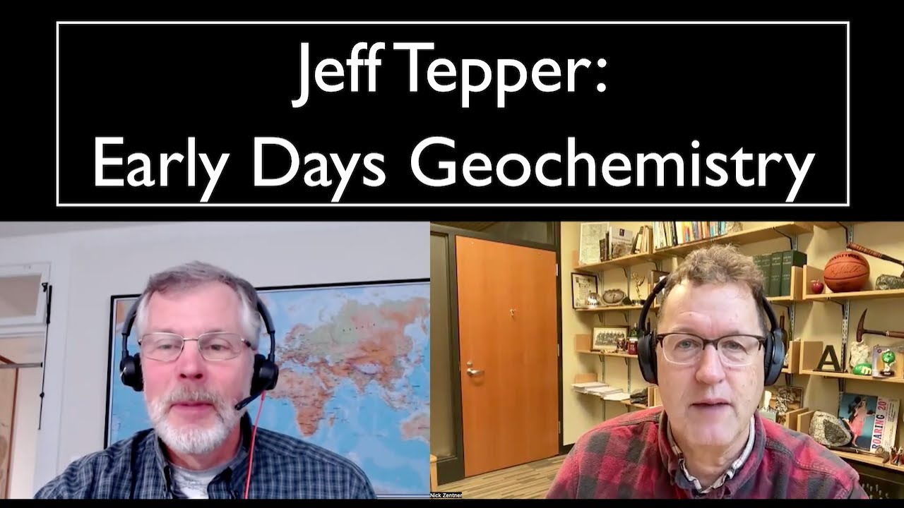 Jeff Tepper: Early Days Geochemistry (Zoom #7)