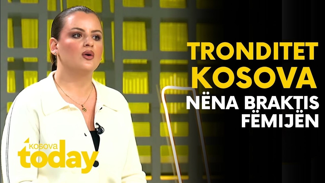 &lsquo;Dua jete t&euml; re me burr&euml; tjet&euml;r&rsquo; / TRONDITET Kosova: N&euml;na BRAKTIS f&euml;mij&euml;n