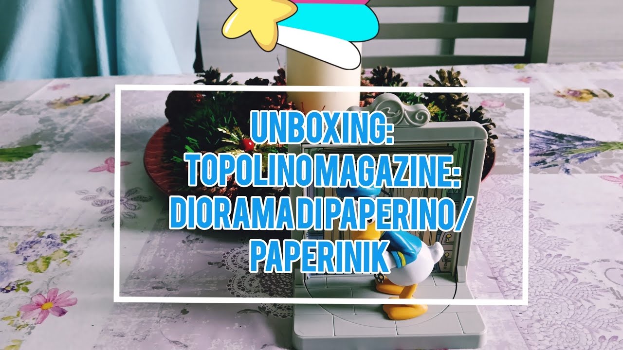 UNBOXING TOPOLINO MAGAZINE: DIORAMA DI PAPERINO/PAPERINIK | SAILORMOONFANS 