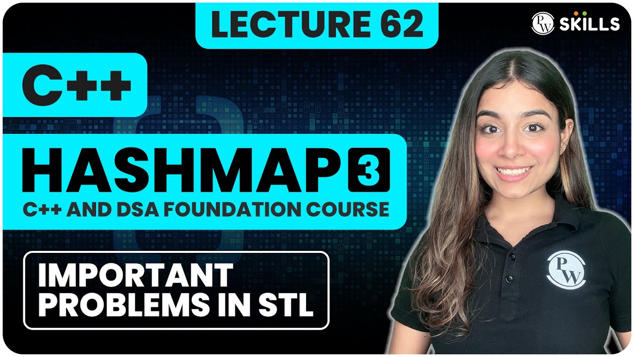 Hashmap - Important Problems in STL | Unordered map | Lecture 62 | C++ and DSA Foundation Course