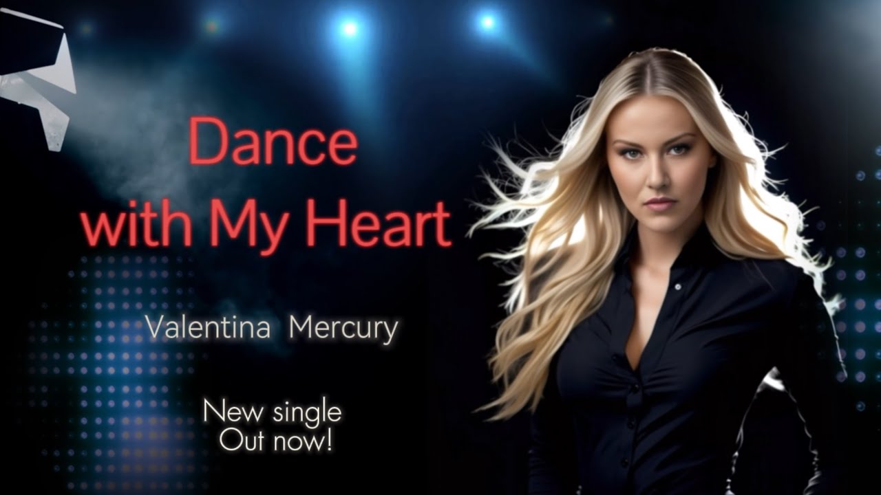 Valentina Mercury – Dance With My Heart (Official Visual)