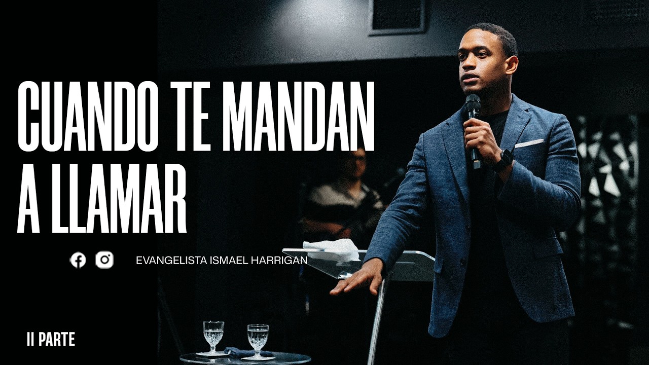 Cuando te mandan a llamar II parte - Ismael Harrigan
