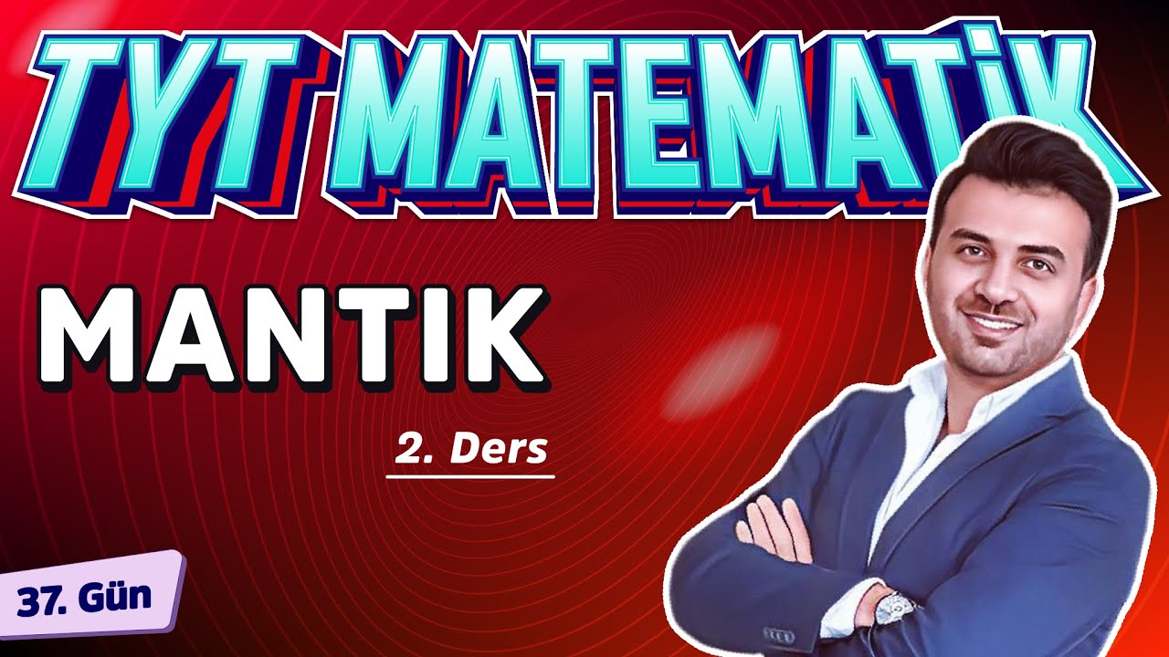 MANTIK 2  | 37.GÜN | #40gündeTYTmatematikKampı2025