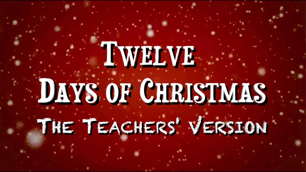12 Days of Christmas - The Teachers' Version