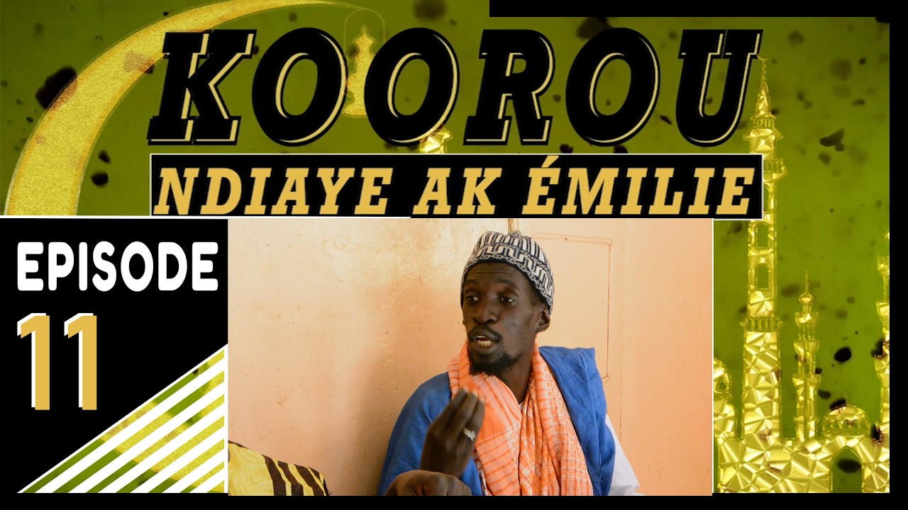 KOOR Ndiaye AK Emilie EPISODE 11