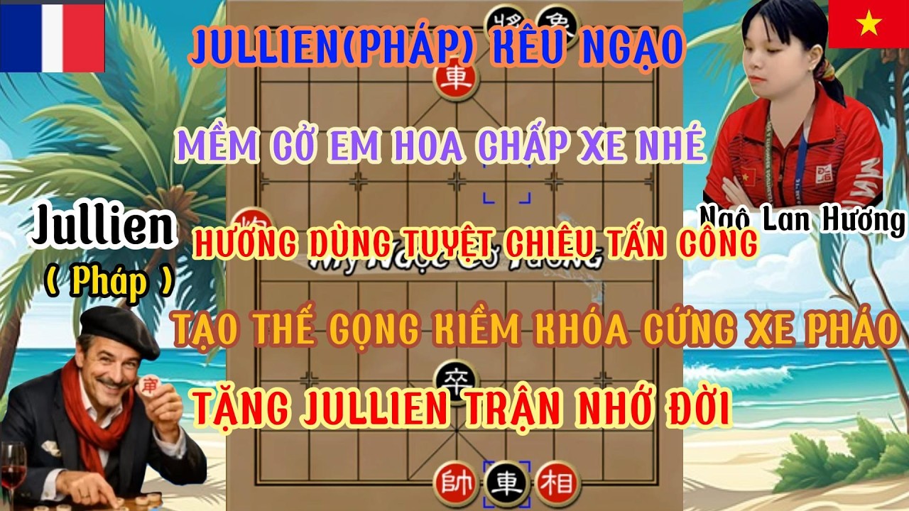 Jullien kêu ngạo đòi chấp Ngô Lan Hương xe . Tấn công thế gọng kiềm khóa cứng xe pháo tặng đối thủ..