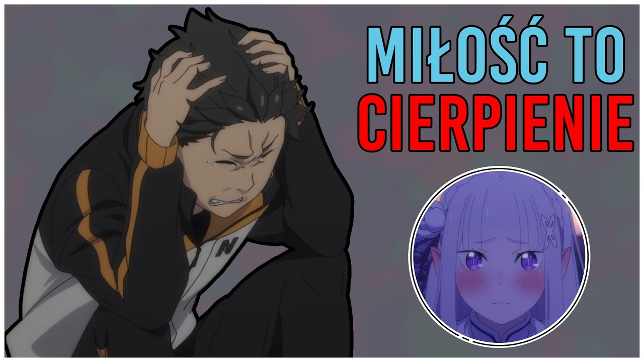 Jak (nie) przeżyć w imię miłości | Re:Zero Sezon 2