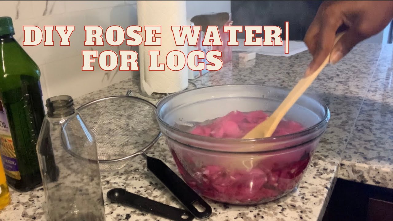 DIY Rose Water for Locs| EASY + FAST