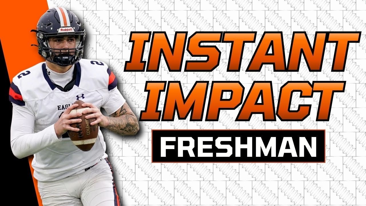 INSTANT IMPACT Freshman: Which Recruits are Most College Ready?