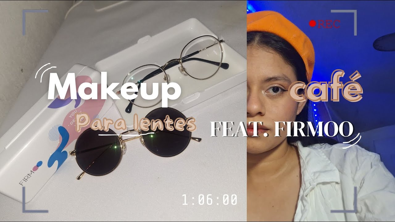 🧸˖‹ Makeup café para lentes 𖥔 feat. #firmoo ⼺