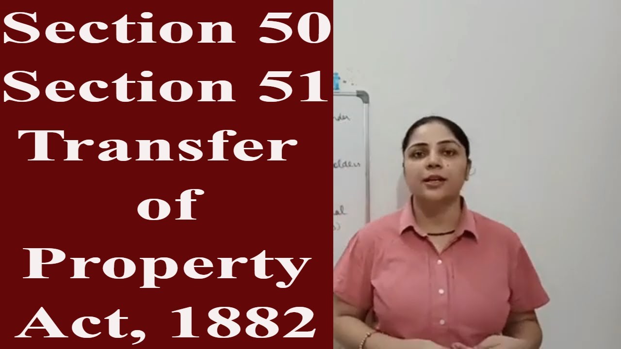 Section 50 and 51|| Transfer of Property Act, 1882|| #transferofpropertyact1882 #archnasukhija