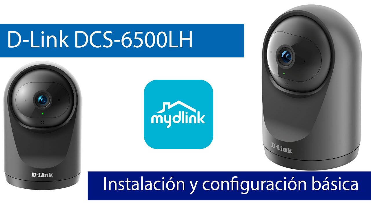 D-Link DCS-6500LH: Instalacion y configuración de esta cámara IP Cloud con mydlink