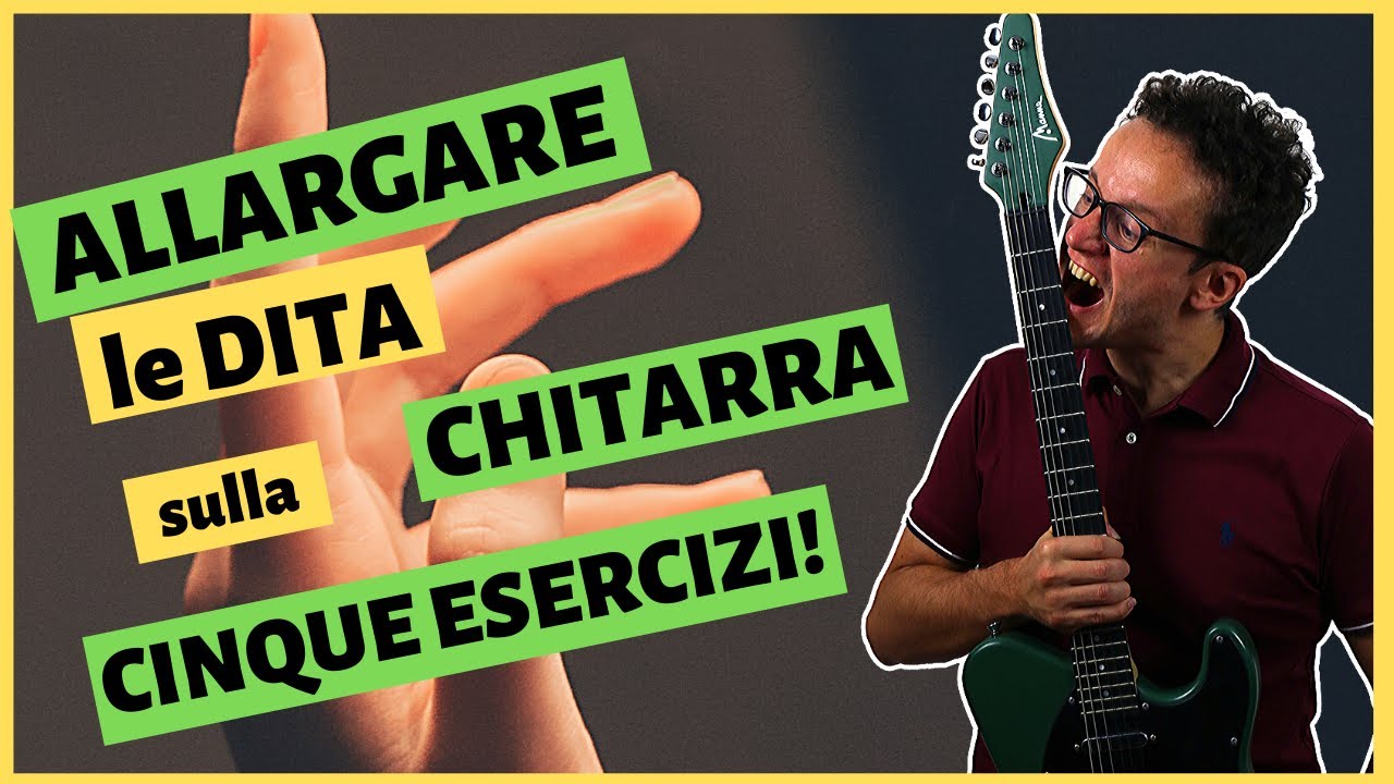Allargare le dita sulla chitarra - Cinque esercizi progressivi!