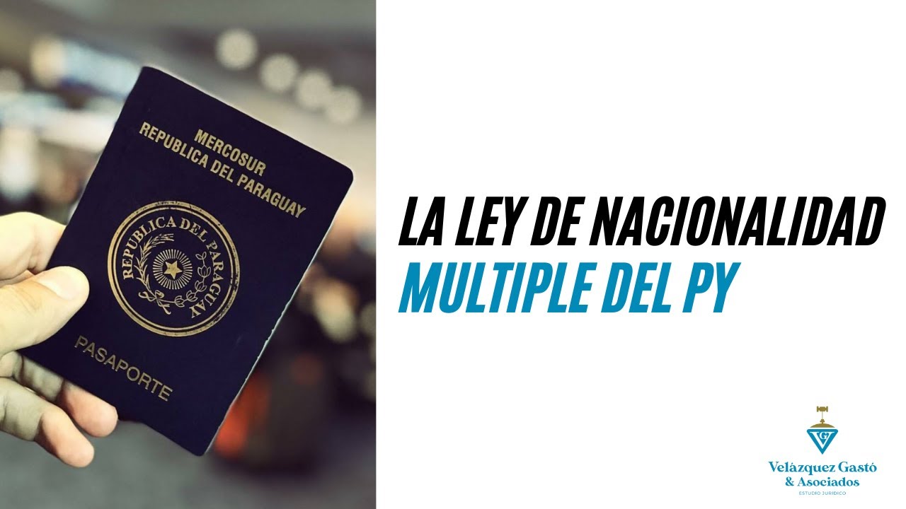 La nueva Ley de Nacionalidad Múltiple del Paraguay
