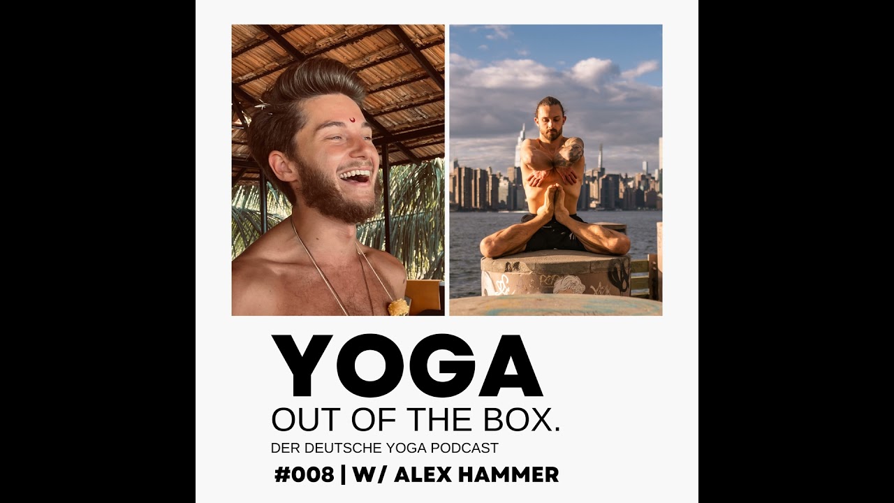 Old Episode GERMAN | Alex Hammer | Fortgeschrittene Asana Praxis | Yoga Lehrer mit 100.000 IG Fol...