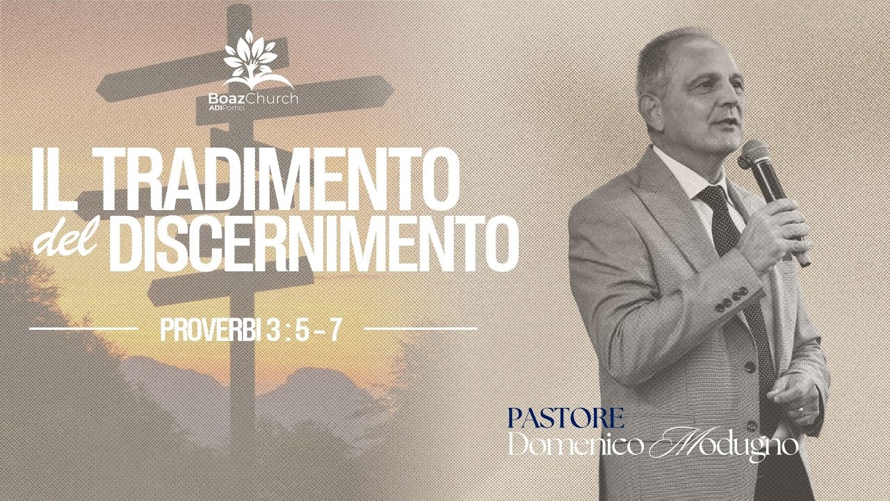 Il tradimento del discernimento (Proverbi 3:5-7)
