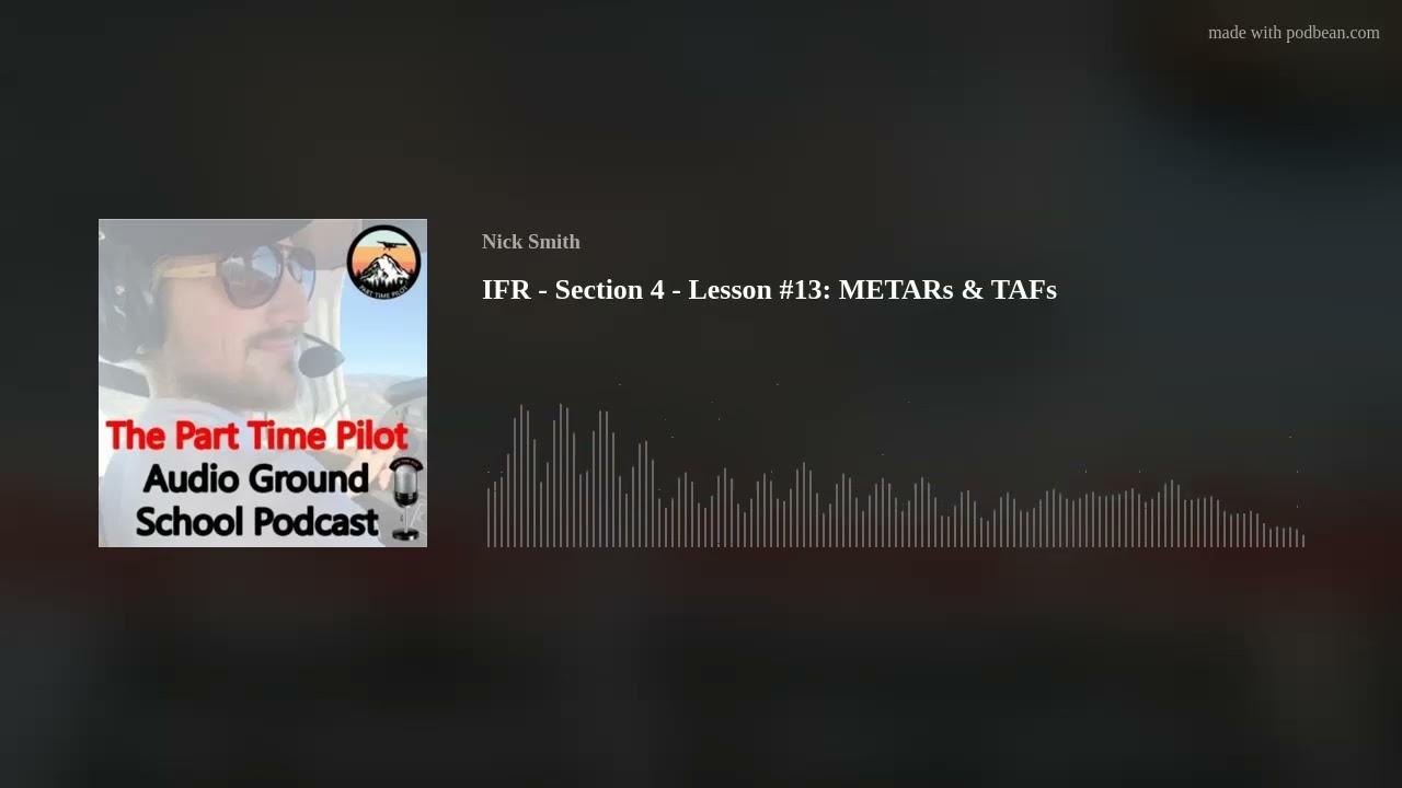 Подкаст Audio Ground School: IFR, раздел 4 &mdash; урок №13: METAR и TAF