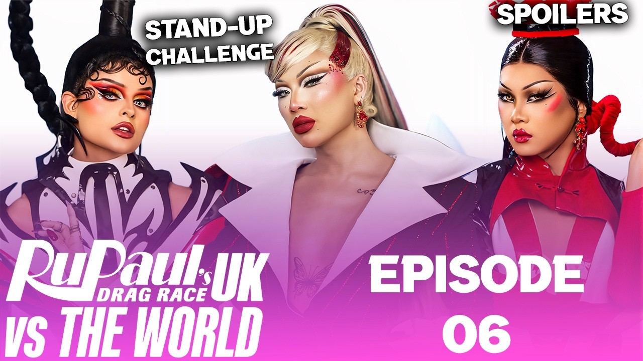 UK Vs The World S3 *EPISODE 06* Spoilers - RuPaul's Drag Race (TOP, BOTTOM & ELIMINATION)