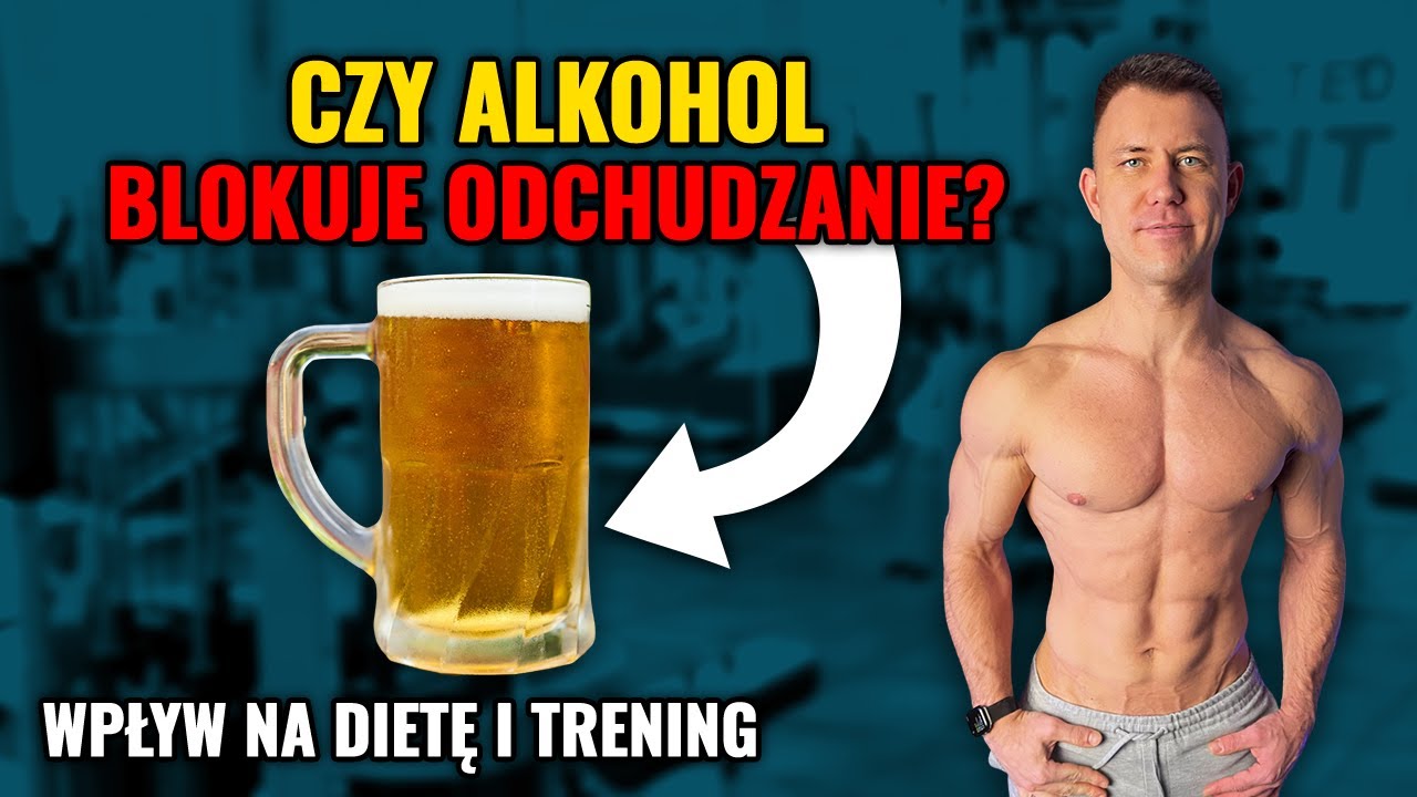 Alkohol a sylwetka &ndash; jak picie alkoholu wpływa na odchudzanie i mięśnie? Trener Mariusz Mr&oacute;z