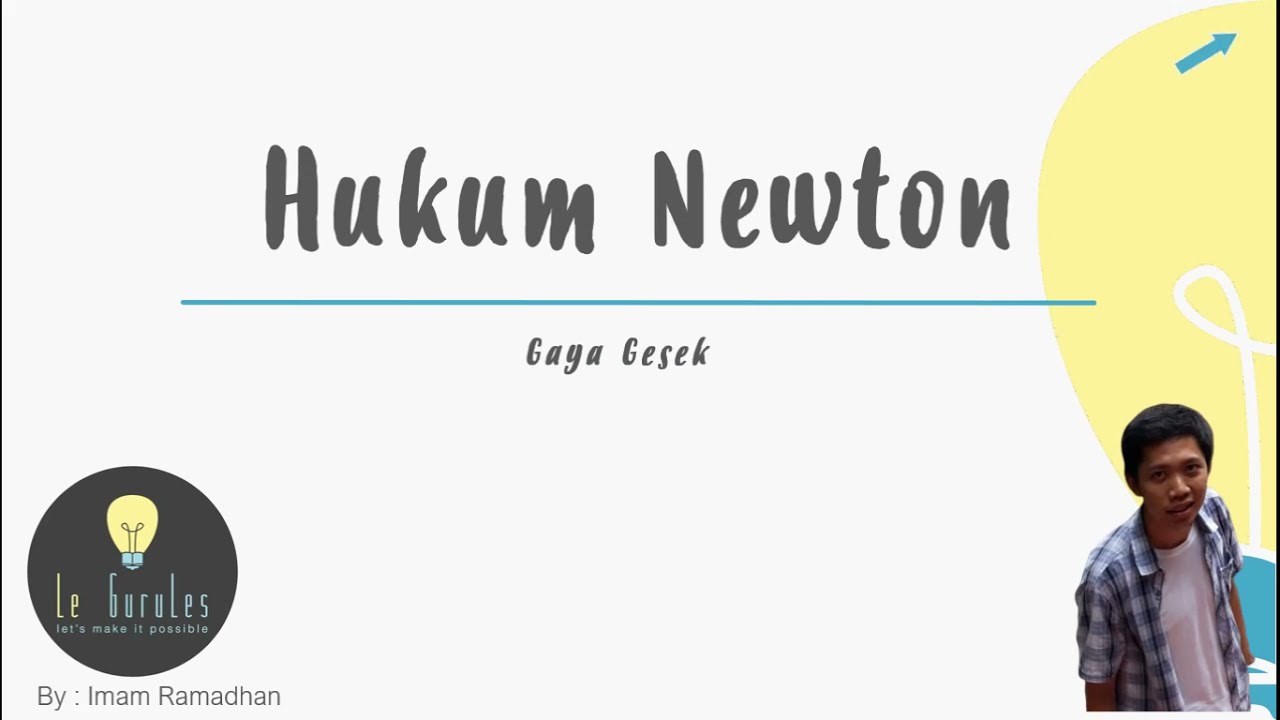 Fisika SMA - Hukum Newton (5) - Gaya Gesekan, Hukum Newton Gaya Gesek (I)