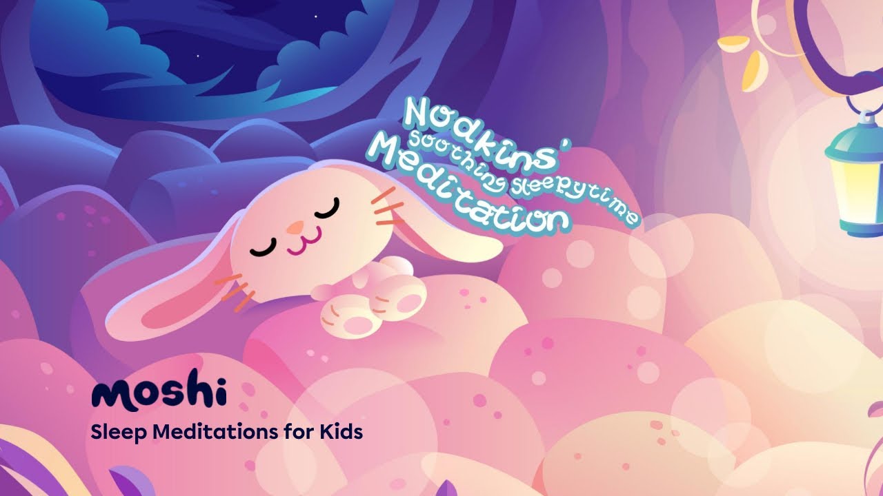 Guided Meditation for Sleep &ndash; Nodkins' Soothing Sleepytime Meditation | Moshi Kids