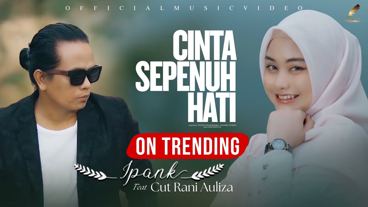 Ipank Feat Cut Rani - Cinta Sepenuh Hati (Official Music Video)