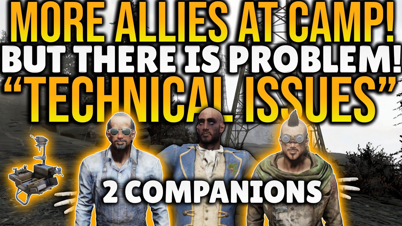 Fallout 76 More Ally At CAMP! Bethesda MESSED Up! Huge PROBLEMS with Allies!