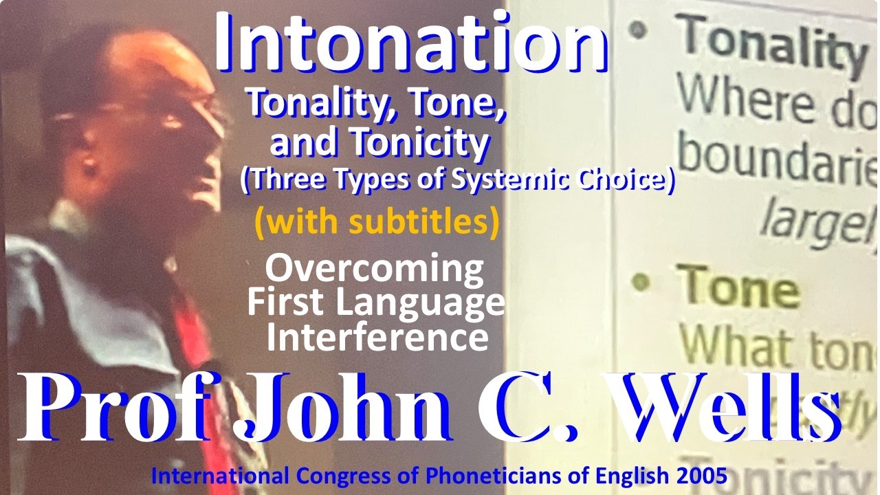 Professor John C. Wells_'Intonation: Tonality, Tone, and Tonicity (Three Types of Systemic Choice)'