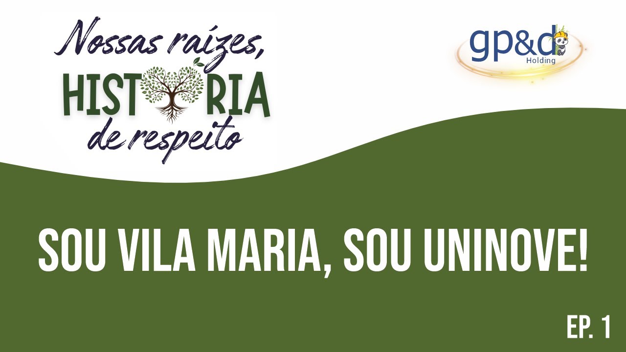 Episódio 1: Sou Vila Maria, sou Uninove!