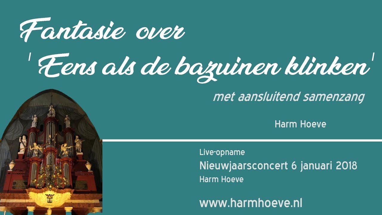 H. HOEVE | Fantasie 'Eens als de bazuinen klinken' met samenzang - Harm Hoeve in Hasselt