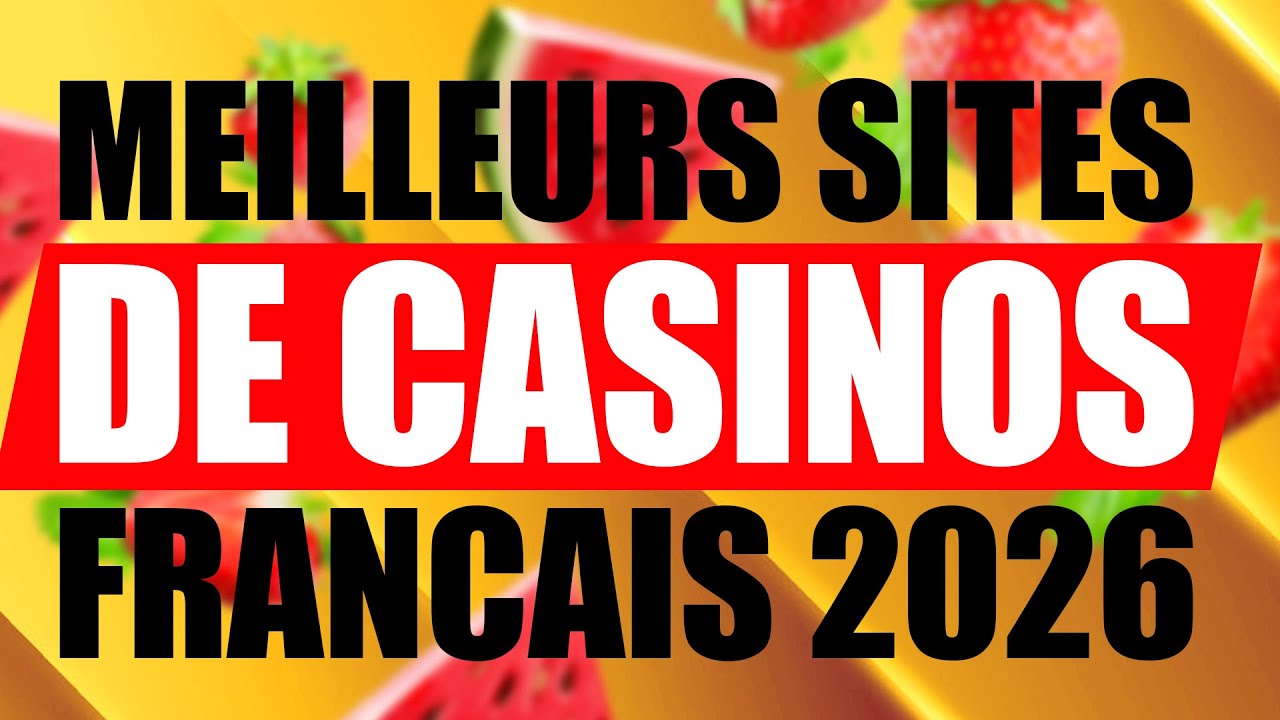 ✅ AVIS CASINO EN LIGNE FRANCAIS 2026 💲 MEILLEURS SITES DE CASINOS FRANCAIS 2026 💰