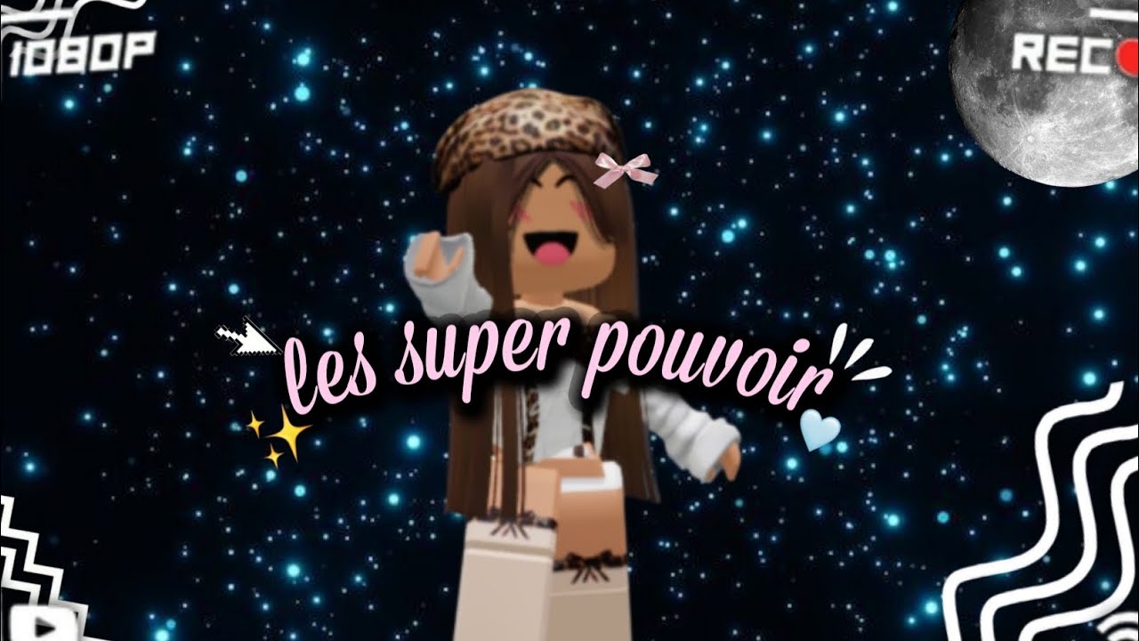 Les super pouvoir (2h de montage)