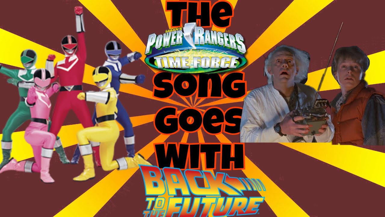 The Power Rangers Time Force Song Goes With Back to the Future