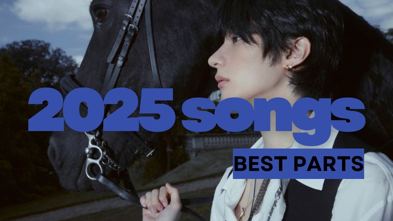 2025 kpop songs but it's my favorite parts only