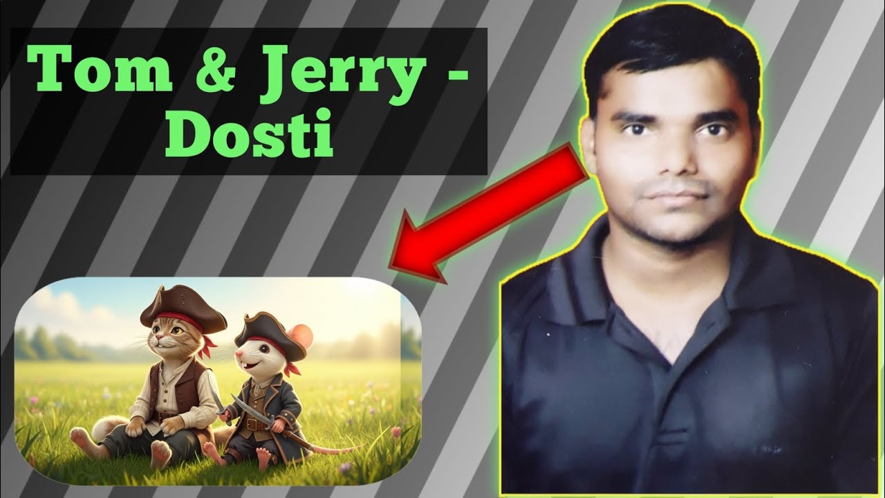 Tom & Jerry,  Chuha aur Billi ki Dosti