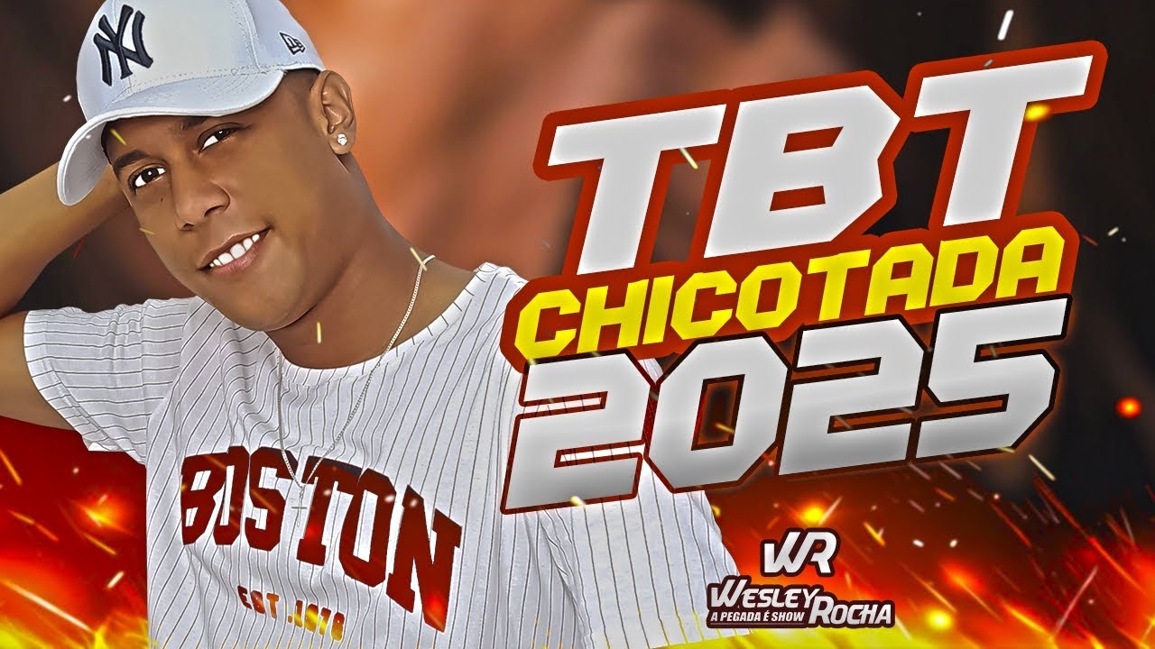 WESLEY ROCHA - TBT CHICOTADA 2025 (COMPLETO)