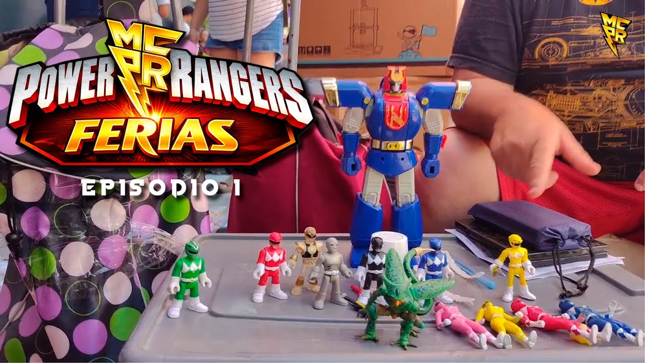POWER RANGERS FERIAS EP.1 - Cuna del Coleccionismo | Juguetes y Cacería | MCPR | ENERO